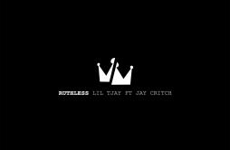 Ruthless歌词 歌手Lil TjayJay Critch-专辑Ruthless-单曲《Ruthless》LRC歌词下载