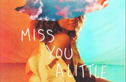 Miss You a Little (feat. lovelytheband)歌词 歌手Bryce Vinelovelytheband-专辑Miss You a Little (feat. lovelytheband)-单曲《Miss You a Litt