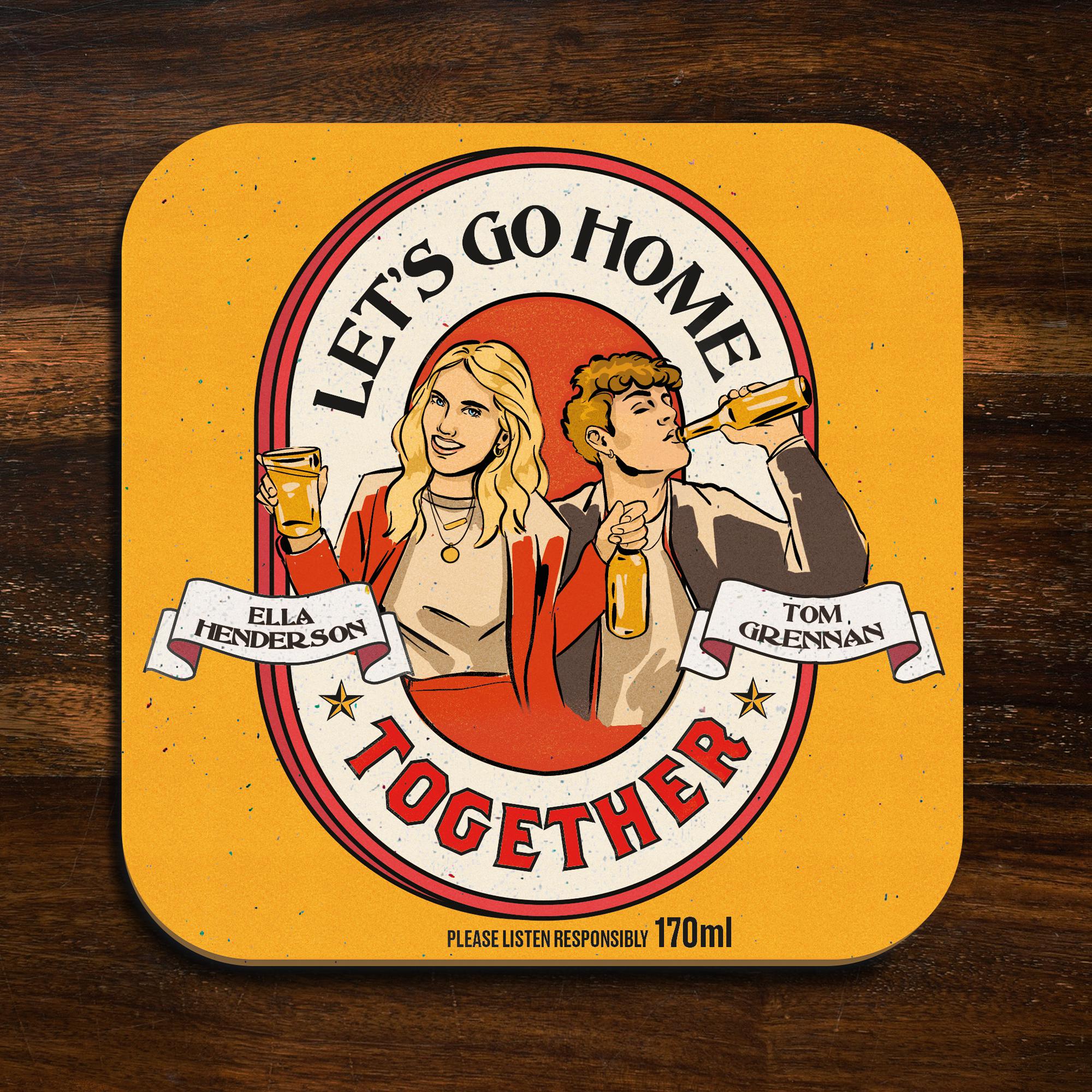 Let’s Go Home Together歌词 歌手Ella Henderson / Tom Grennan-专辑Let’s Go Home Together-单曲《Let’s Go Home Together》LRC歌词下载