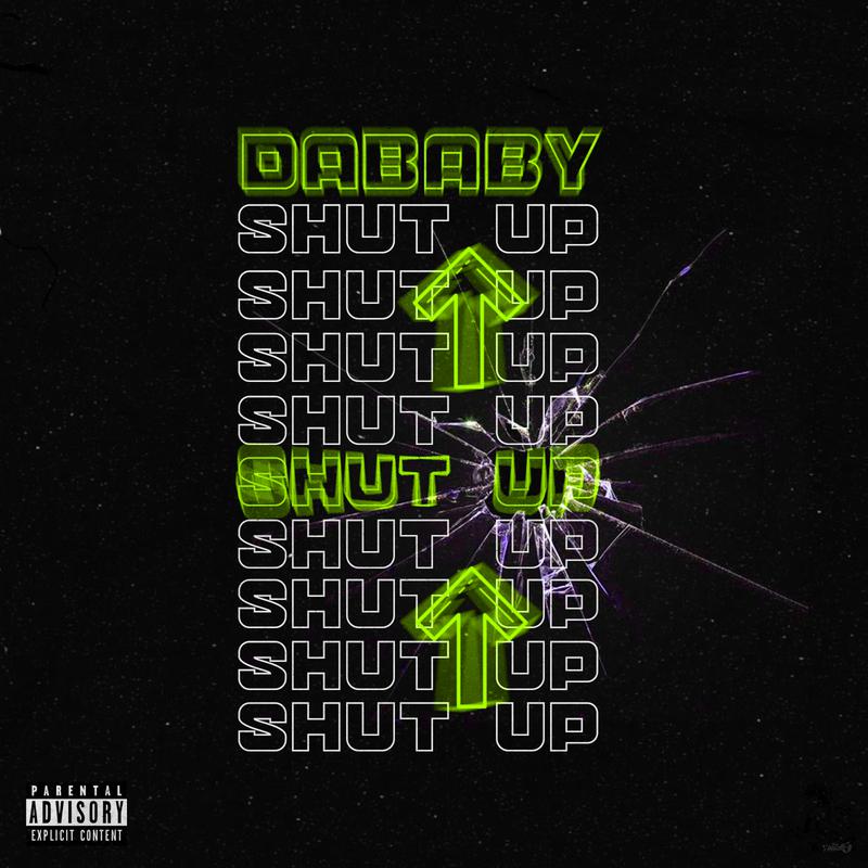 SHUT UP歌词 歌手DaBaby-专辑SHUT UP-单曲《SHUT UP》LRC歌词下载
