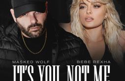 It’s You, Not Me (Sabotage)歌词 歌手Masked WolfBebe Rexha-专辑It’s You, Not Me (Sabotage)-单曲《It’s You, Not Me (Sabotage)》LRC歌词下载