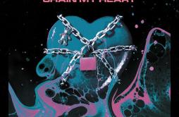 Chain My Heart歌词 歌手TopicBebe Rexha-专辑Chain My Heart-单曲《Chain My Heart》LRC歌词下载