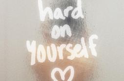 Hard On Yourself歌词 歌手Charlie PuthBlackbear-专辑Hard On Yourself-单曲《Hard On Yourself》LRC歌词下载