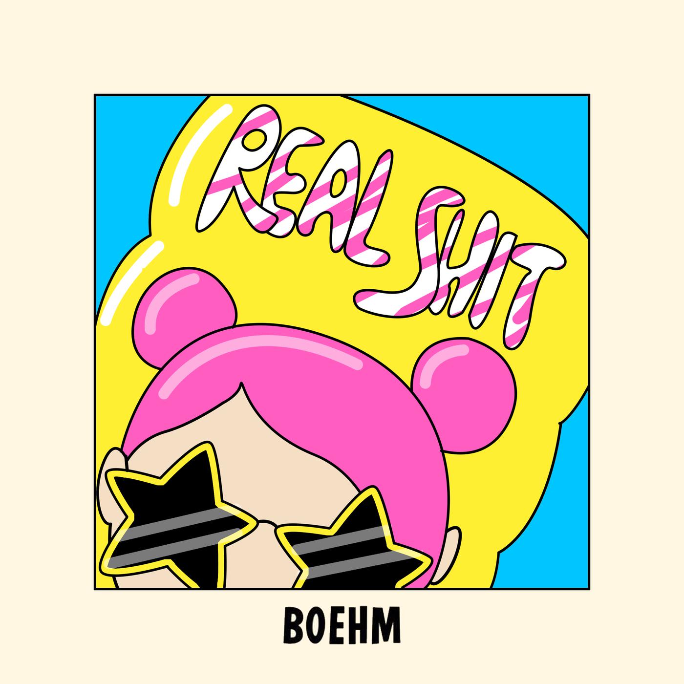 Real Shit歌词 歌手Boehm-专辑Real Shit-单曲《Real Shit》LRC歌词下载