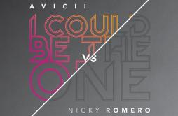 I Could Be The One (Nicktim - Original Mix)歌词 歌手AviciiNicky Romero-专辑I Could Be The One [Avicii vs Nicky Romero]-单曲《I Could Be T