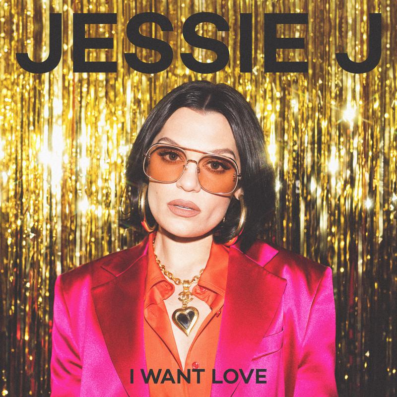 I Want Love歌词 歌手Jessie J-专辑I Want Love-单曲《I Want Love》LRC歌词下载