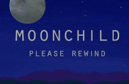 Don't Wake Me歌词 歌手Moonchild-专辑Please Rewind-单曲《Don't Wake Me》LRC歌词下载