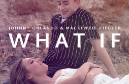 What If歌词 歌手Johnny OrlandoKenzie-专辑What If-单曲《What If》LRC歌词下载
