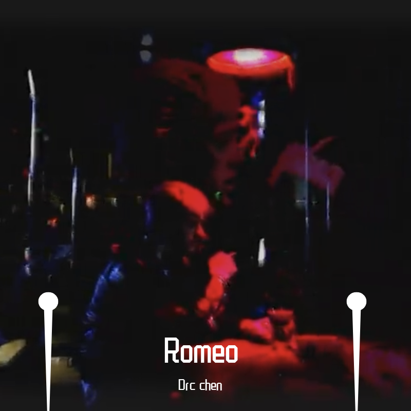 Romeo歌词 歌手drcchen-专辑Romeo-单曲《Romeo》LRC歌词下载