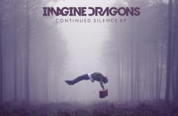 It's Time歌词 歌手Imagine Dragons-专辑Continued Silence EP-单曲《It's Time》LRC歌词下载