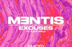 Excuses (Extended)歌词 歌手MentisKate Wild-专辑Excuses (Extended)-单曲《Excuses (Extended)》LRC歌词下载