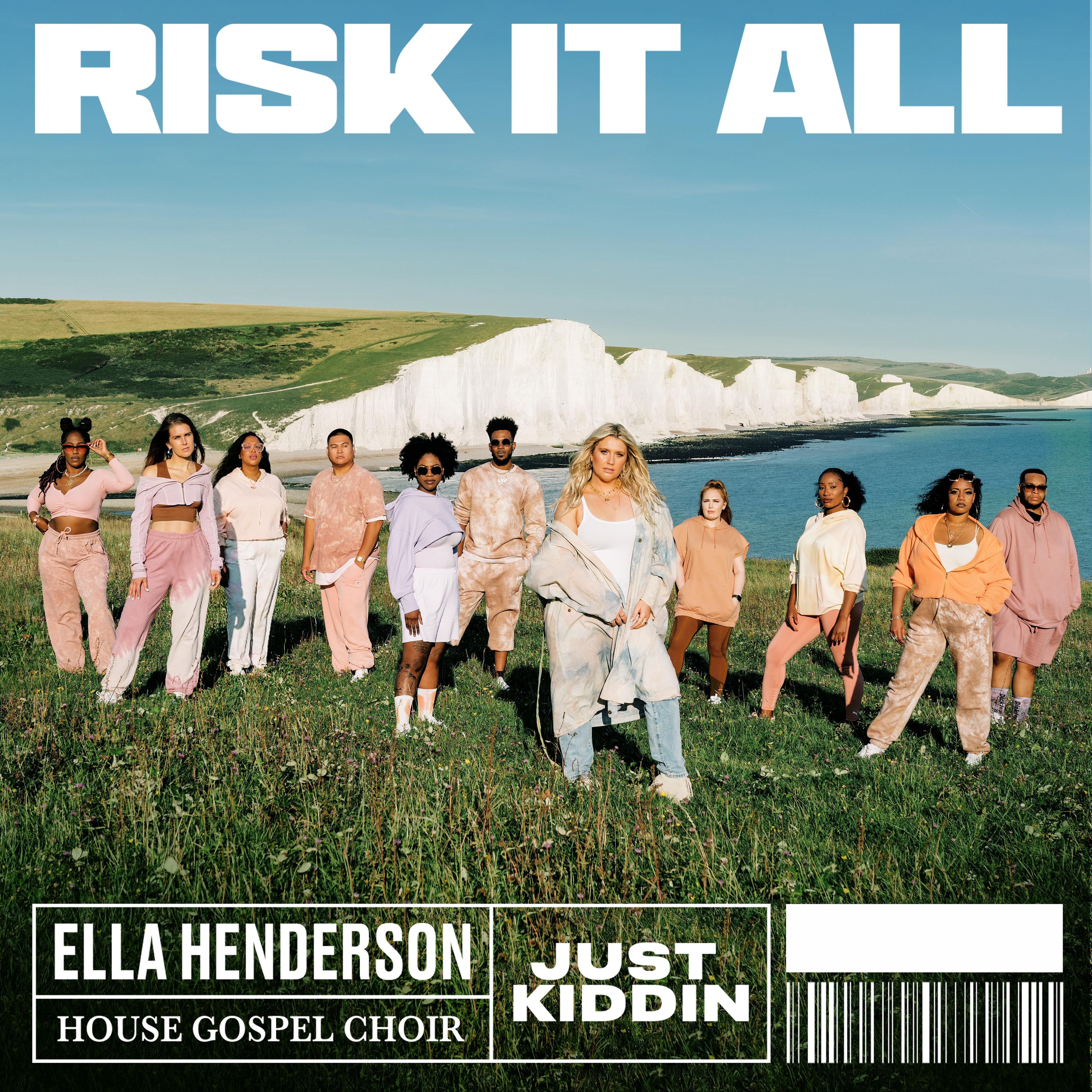 Risk It All歌词 歌手Ella Henderson / House Gospel Choir / Just Kiddin-专辑Risk It All-单曲《Risk It All》LRC歌词下载
