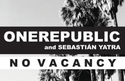 No Vacancy (Spanish Version)歌词 歌手OneRepublicSebastián Yatra-专辑No Vacancy (Spanish Version)-单曲《No Vacancy (Spanish Version)》LRC歌词
