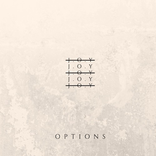 Options (prod By Cue Sheets)歌词 歌手J.O.Y-专辑Options (prod By Cue Sheets)-单曲《Options (prod By Cue Sheets)》LRC歌词下载