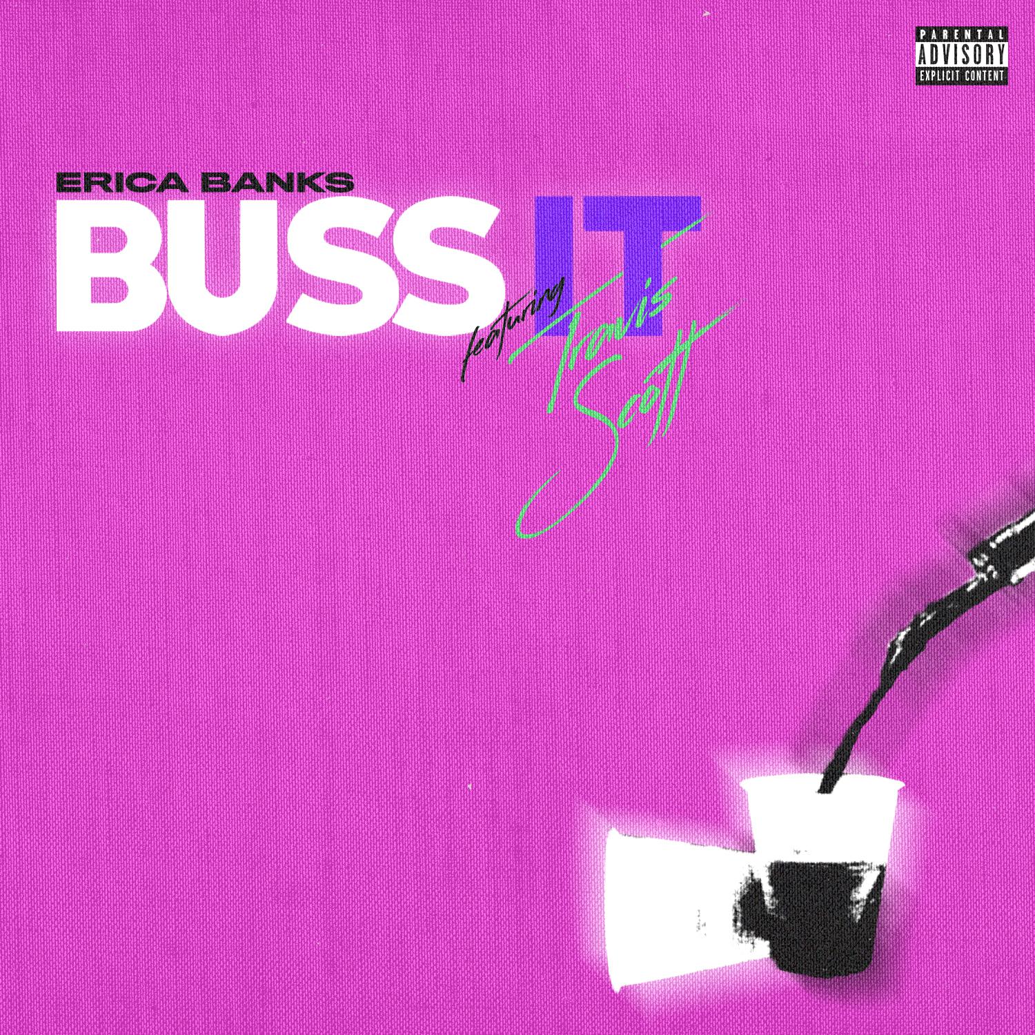 Buss It (feat. Travis Scott)歌词 歌手Erica Banks / Travis Scott-专辑Buss It (feat. Travis Scott)-单曲《Buss It (feat. Travis Scott)》LRC歌词下载