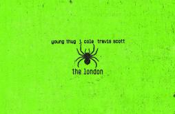 The London (feat. J. Cole & Travis Scott)歌词 歌手Young ThugJ. ColeTravis Scott-专辑The London (feat. J. Cole & Travis Scott)-