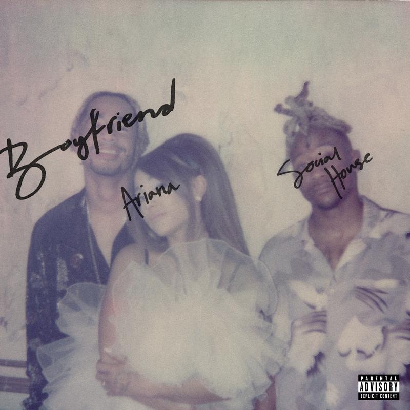 boyfriend歌词 歌手Ariana Grande / Social House-专辑boyfriend-单曲《boyfriend》LRC歌词下载