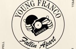 Fallin' Apart歌词 歌手Young FrancoDenzel CurryPell-专辑Fallin' Apart (Remixes)-单曲《Fallin' Apart》LRC歌词下载