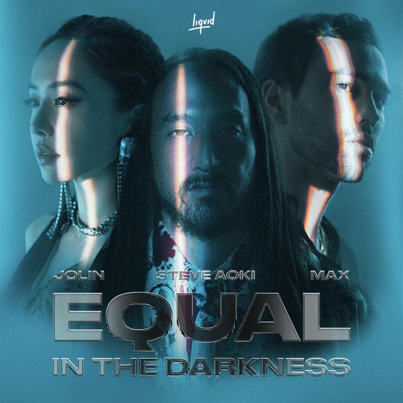 Equal in the Darkness歌词 歌手Steve Aoki / 蔡依林 / MAX-专辑都没差 (Equal in the Darkness)-单曲《Equal in the Darkness》LRC歌词下载
