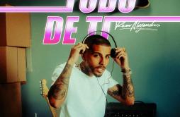 Todo De Ti歌词 歌手Rauw Alejandro-专辑Todo De Ti-单曲《Todo De Ti》LRC歌词下载
