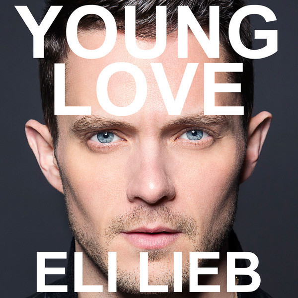 Young Love歌词 歌手Eli Lieb-专辑Young Love - Single-单曲《Young Love》LRC歌词下载