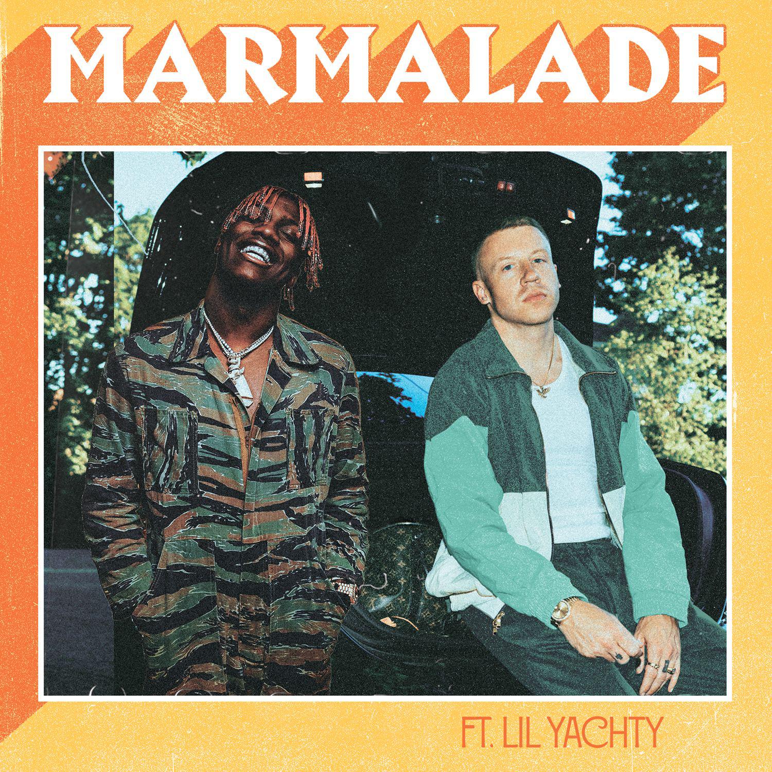 Marmalade歌词 歌手Macklemore / Lil Yachty-专辑Marmalade-单曲《Marmalade》LRC歌词下载