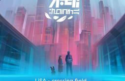crossing field (TOKYO MACHINE Remix) - Sakura Chill Beats Singles歌词 歌手LiSATokyo Machine-专辑crossing field (TOKYO MACHINE Remix) -