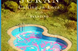 Calling In Love歌词 歌手SuranBeenzino-专辑Calling in Love-单曲《Calling In Love》LRC歌词下载