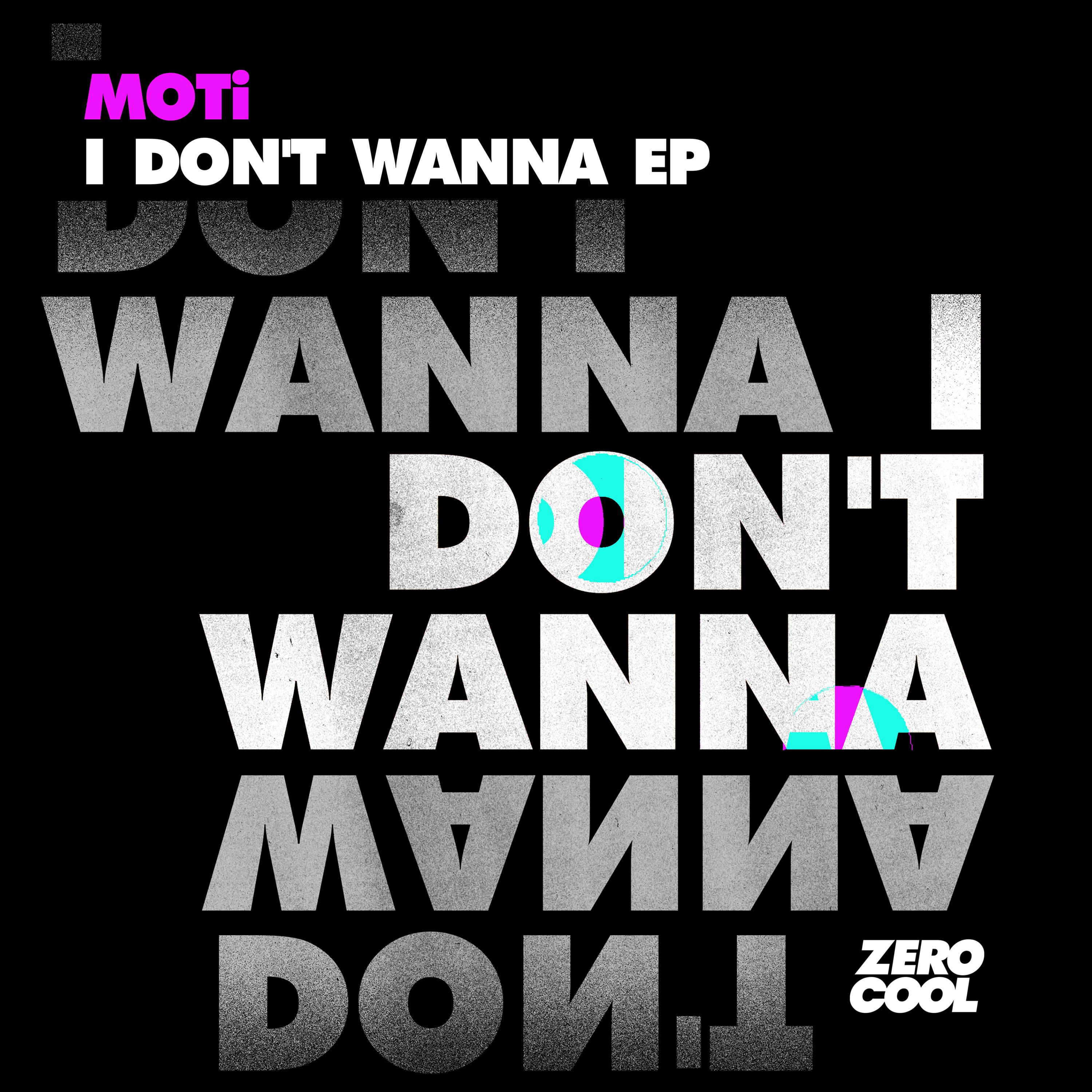 I Don't Wanna歌词 歌手MOTi / Liu / Raphaella-专辑I Don't Wanna-单曲《I Don't Wanna》LRC歌词下载