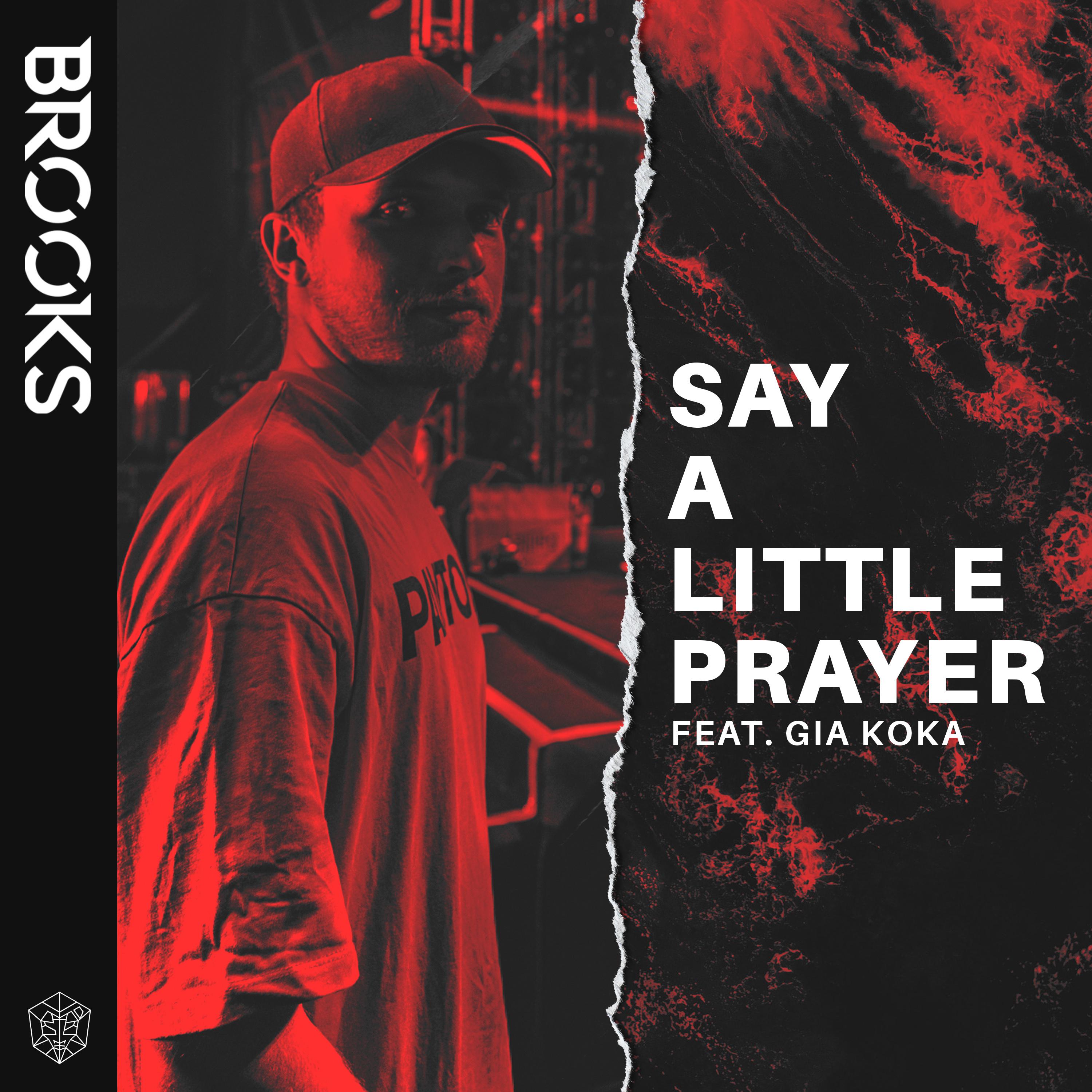 Say A Little Prayer歌词 歌手Brooks / Gia Koka-专辑Say A Little Prayer-单曲《Say A Little Prayer》LRC歌词下载
