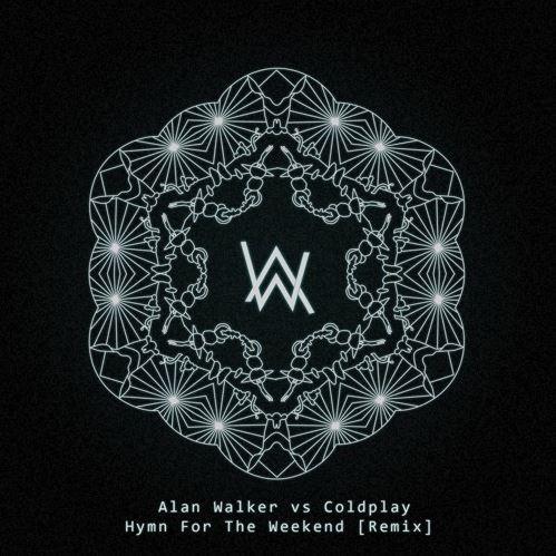 Hymn For The Weekend [Remix]歌词 歌手Alan Walker / Coldplay-专辑Hymn For The Weekend [Remix]-单曲《Hymn For The Weekend [Remix]》LRC歌词下载