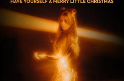 Have Yourself A Merry Little Christmas歌词 歌手Becky Hill-专辑Have Yourself A Merry Little Christmas-单曲《Have Yourself A Merry Little C
