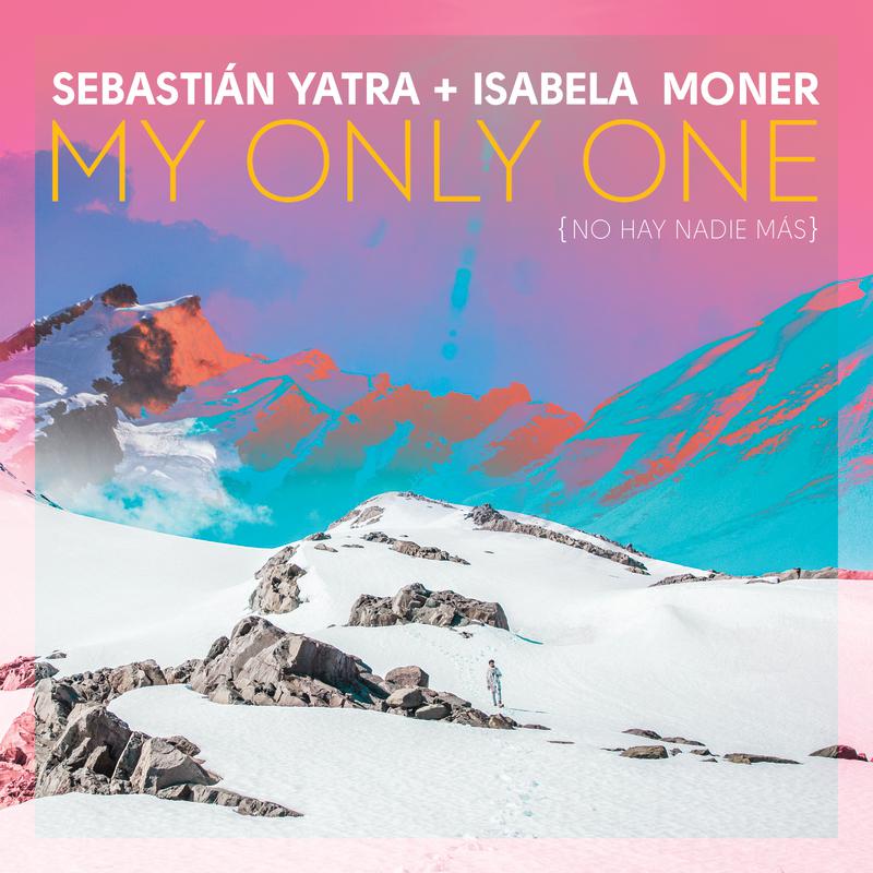 My Only One (No Hay Nadie Más)歌词 歌手Sebastián Yatra / Isabela Moner-专辑My Only One (No Hay Nadie Más)-单曲《My Only One (No Hay Nadie Más)》LRC歌词下载