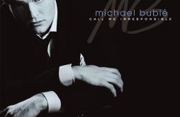 Always on My Mind歌词 歌手Michael Bublé-专辑Call Me Irresponsible-单曲《Always on My Mind》LRC歌词下载