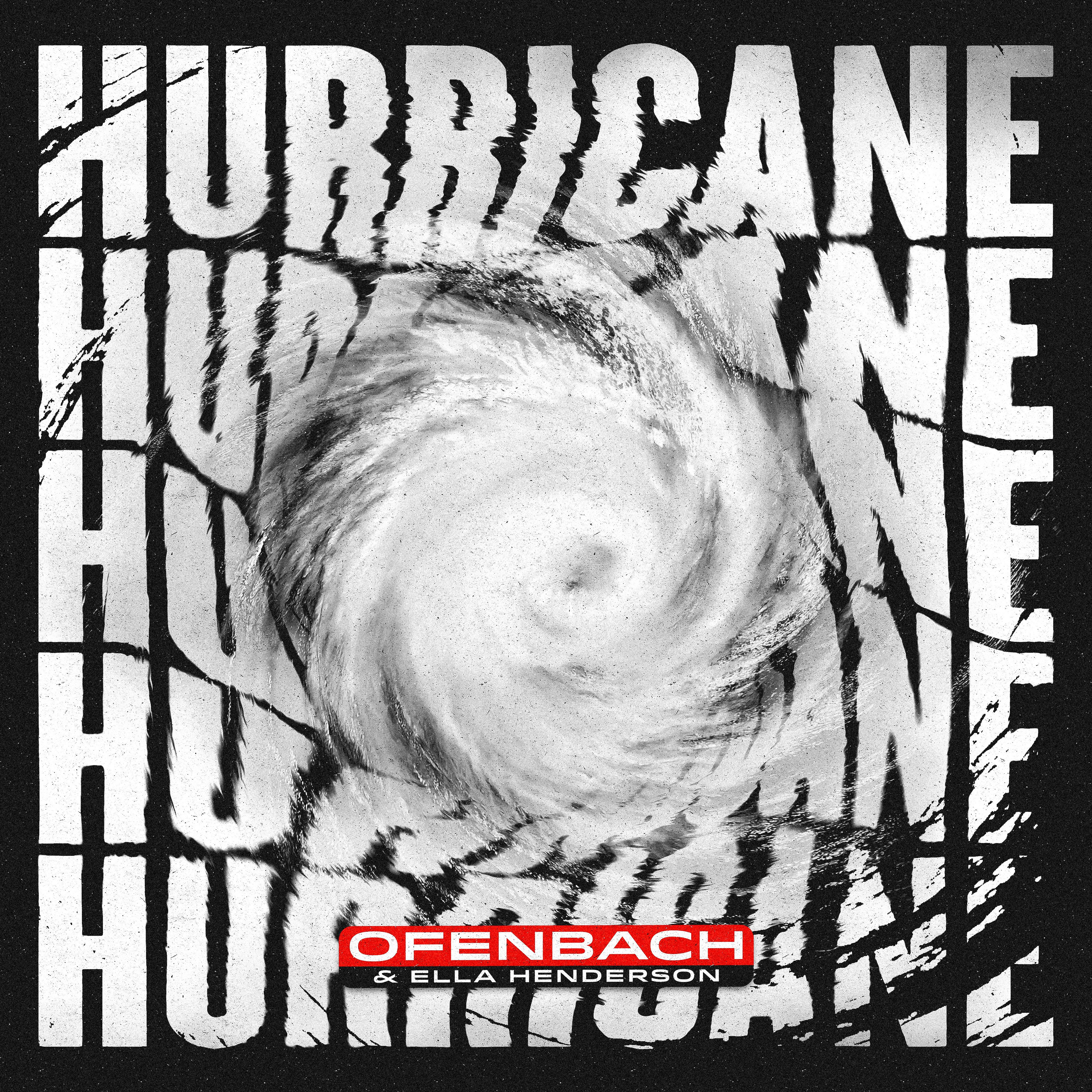 Hurricane (Extended Version)歌词 歌手Ofenbach / Ella Henderson-专辑Hurricane-单曲《Hurricane (Extended Version)》LRC歌词下载