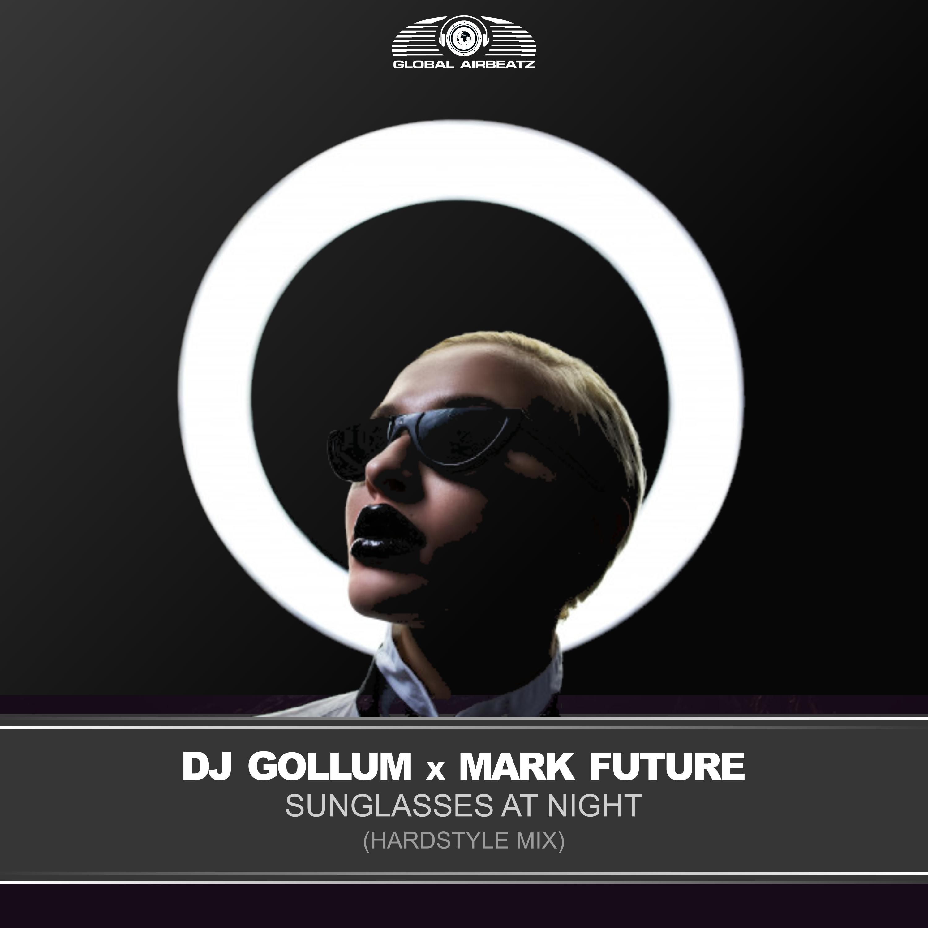 Sunglasses At Night (Hardstyle Mix)歌词 歌手DJ Gollum / Mark Future-专辑Sunglasses At Night (Hardstyle Mix)-单曲《Sunglasses At Night (Hardstyle Mix)》LRC歌词下载