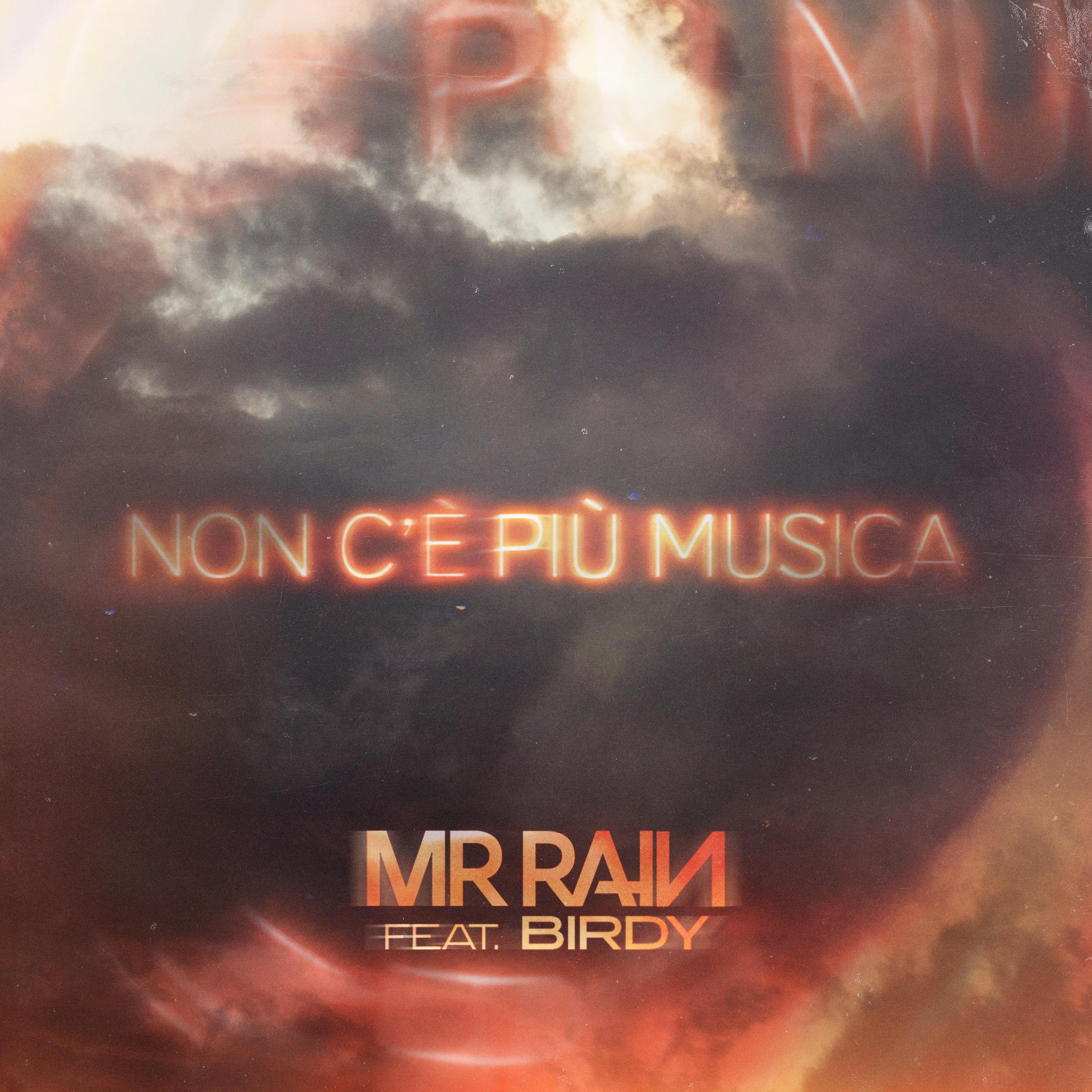 Non c’è più musica (feat. Birdy)歌词 歌手Mr.Rain / Birdy-专辑Non c’è più musica (feat. Birdy)-单曲《Non c’è più musica (feat. Birdy)》LRC歌词下载