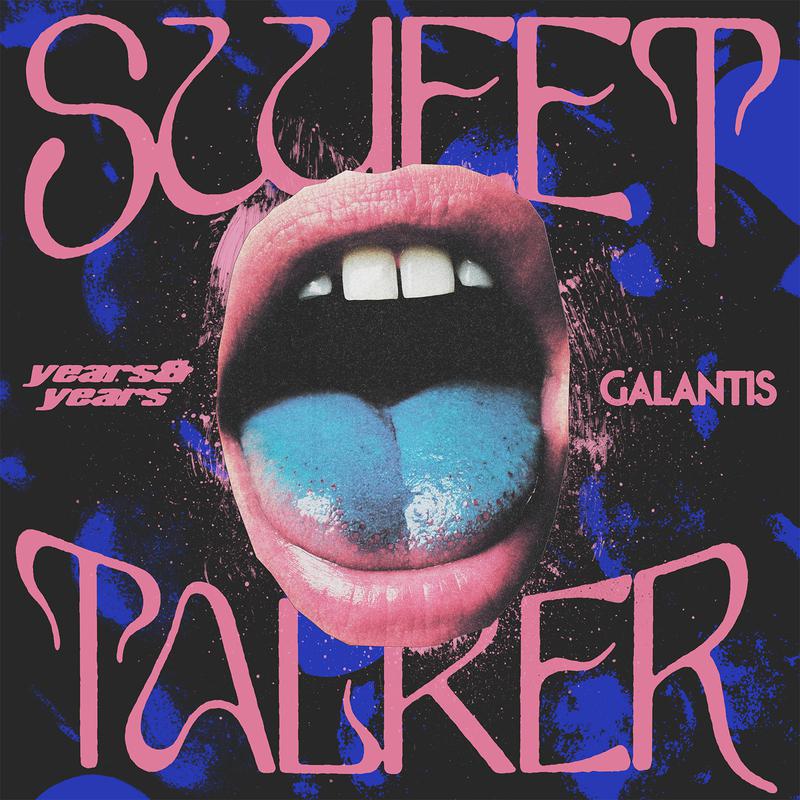Sweet Talker歌词 歌手Years & Years / Galantis-专辑Sweet Talker-单曲《Sweet Talker》LRC歌词下载