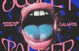 Sweet Talker歌词 歌手Years & YearsGalantis-专辑Sweet Talker-单曲《Sweet Talker》LRC歌词下载
