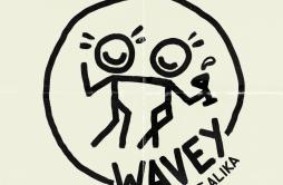 Wavey歌词 歌手CliQAlika-专辑Wavey-单曲《Wavey》LRC歌词下载