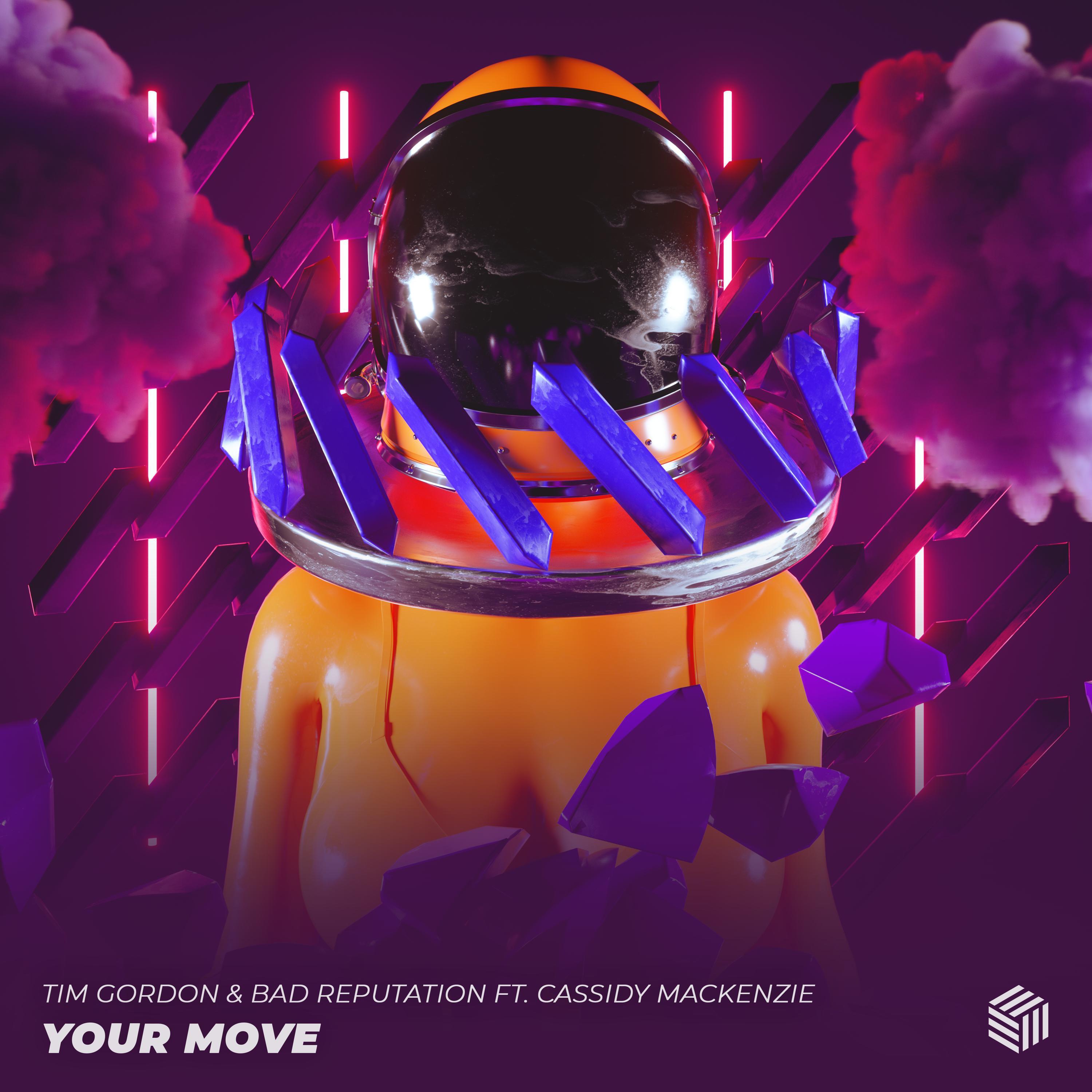 Your Move歌词 歌手Tim Gordon / Bad Reputation / Cassidy Mackenzie-专辑Your Move-单曲《Your Move》LRC歌词下载