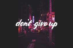 Don't Give Up歌词 歌手yaeow-专辑Don't Give Up-单曲《Don't Give Up》LRC歌词下载