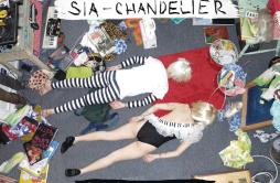Chandelier (Piano Version)歌词 歌手Sia-专辑Chandelier (Piano Version)-单曲《Chandelier (Piano Version)》LRC歌词下载