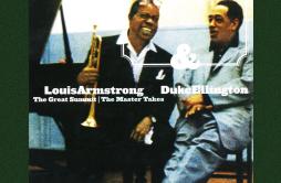 It Don't Mean A Thing (If It Ain't Got That Swing)歌词 歌手Louis ArmstrongDuke Ellington-专辑The Great Summit, The Master Ta