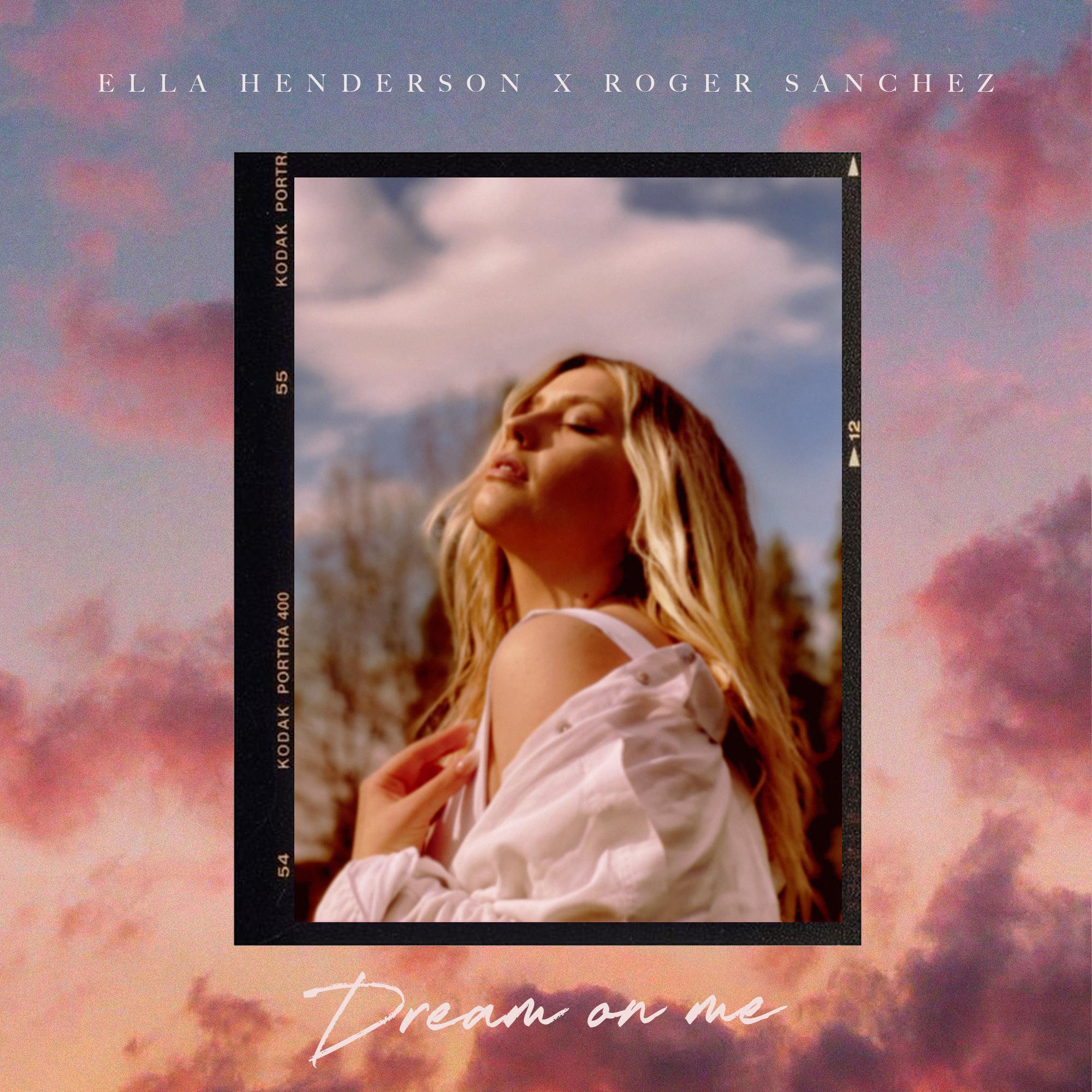 Dream On Me歌词 歌手Ella Henderson / Roger Sanchez-专辑Dream On Me-单曲《Dream On Me》LRC歌词下载