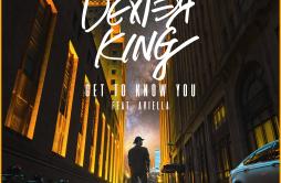 Get to Know You歌词 歌手DEXTER KINGAviella-专辑Get to Know You-单曲《Get to Know You》LRC歌词下载