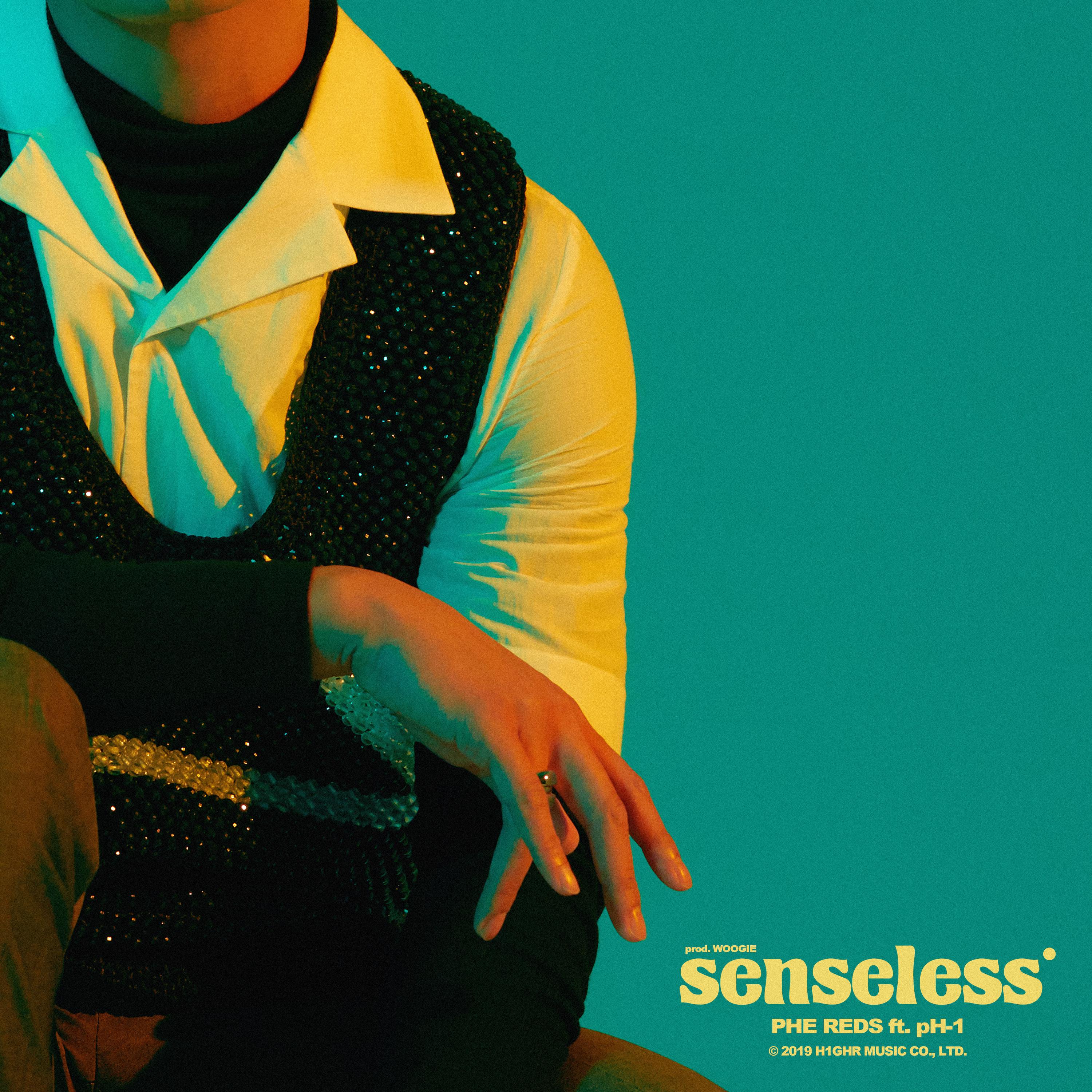 Senseless歌词 歌手Phe Reds / pH-1-专辑Senseless-单曲《Senseless》LRC歌词下载