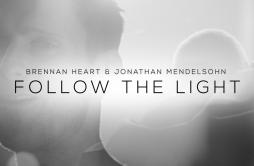 Follow The Light (Radio Edit)歌词 歌手Brennan HeartJonathan Mendelsohn-专辑Follow The Light-单曲《Follow The Light (Radio Edit)》LRC歌词下载