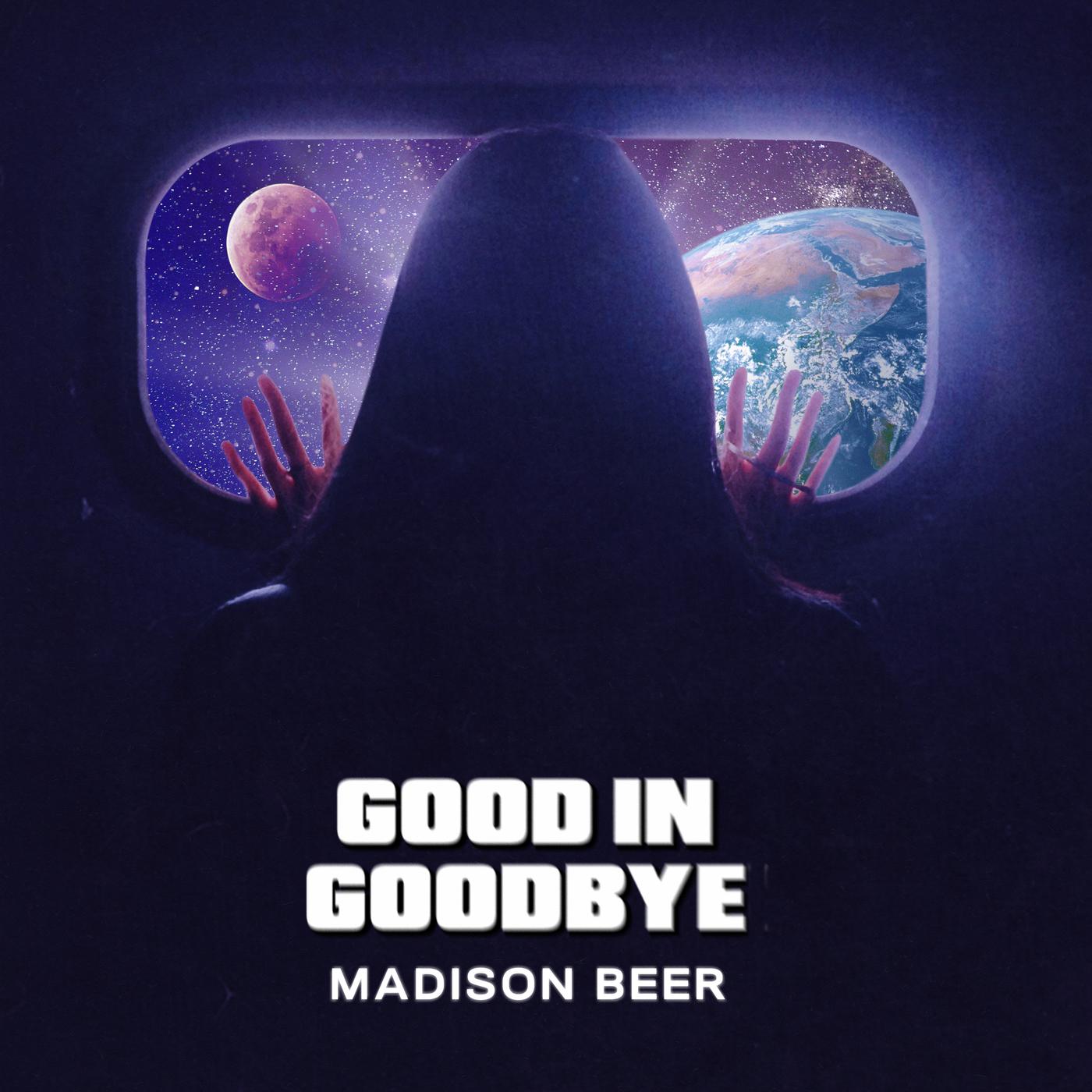 Good in Goodbye歌词 歌手Madison Beer-专辑Good in Goodbye-单曲《Good in Goodbye》LRC歌词下载
