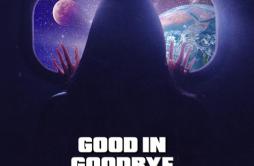 Good in Goodbye歌词 歌手Madison Beer-专辑Good in Goodbye-单曲《Good in Goodbye》LRC歌词下载